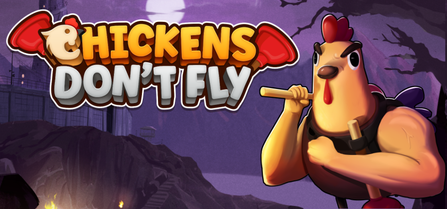 Chickens Don’t Fly